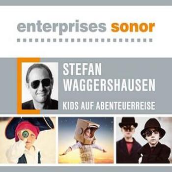 Kids auf Abenteuerreise - Stefan Waggershausen