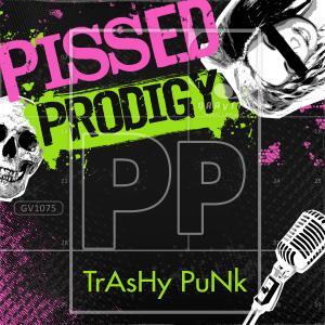 GV1075 Pissed Prodigy Trashy Punk