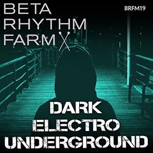 BRFM19 - Dark Electro Underground