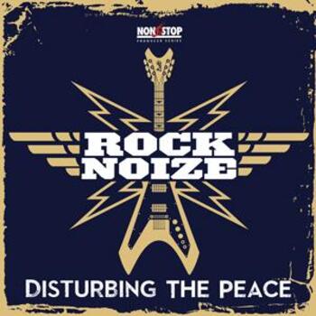 Rock Noize - Disturbing The Peace