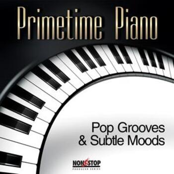 Primetime Piano - Pop Grooves & Subtle Moods