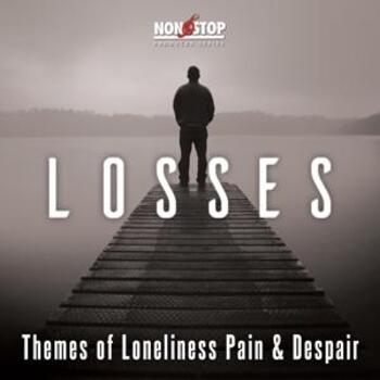 Losses - Themes Of Loneliness Pain & Despair