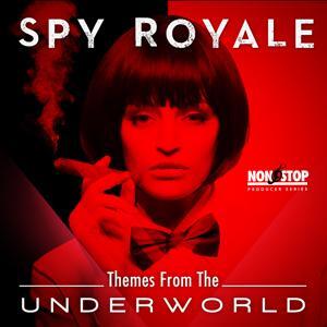 Spy Royale - Themes From The Underworld