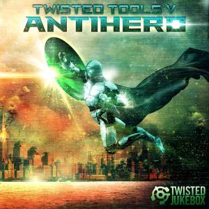  Twisted Tools V - ANTIHERO