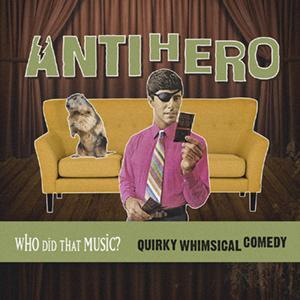 Antihero Quirky Whimsical Comedy