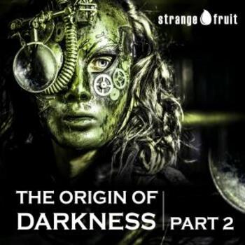 The Origin of Darkness Part 2