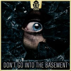 Don't Go Into The Basement