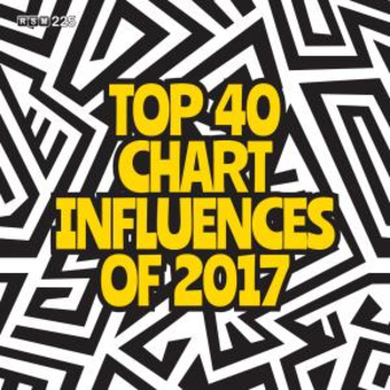 Top 40 Chart Influences of 2017