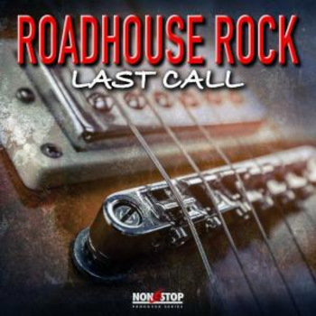 Roadhouse Rock - Last Call