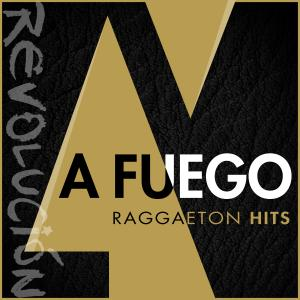A Fuego Reggaeton Hits