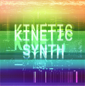 Kinetic Synth