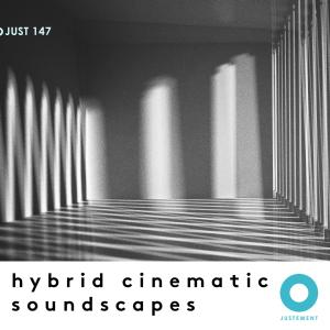 JUST 147 Hybrid Cinematic Soundscapes