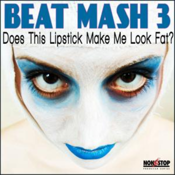 Beat Mash 3 - Does This Lipstick Make Me Look Fat