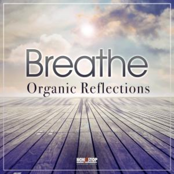 Breathe - Organic Reflections