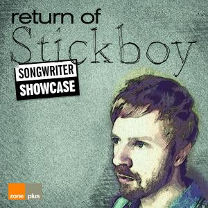 Songwriter Showcase - Return Of Stickboy