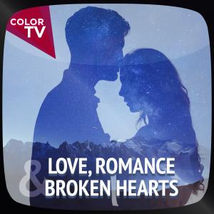 Love, Romance & Broken Hearts
