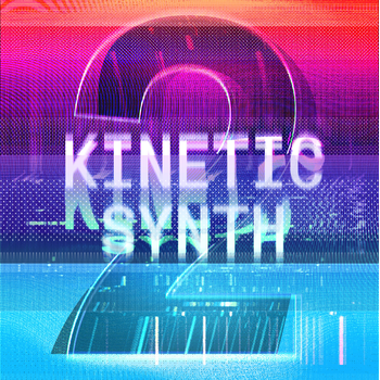 Kinetic Synth 2