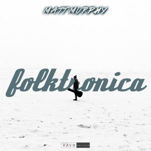 Matt Murphy - Folktronica