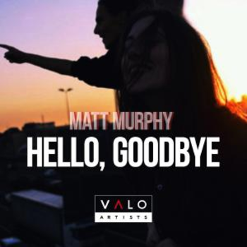 Matt Murphy - Hello, Goodbye