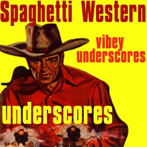 Spaghetti Western Underscores