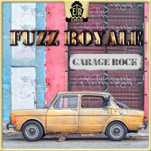 Fuzz Royale - Garage Rock