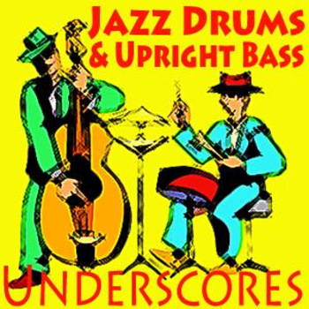 Jazz Drums and Upright Bass Underscores