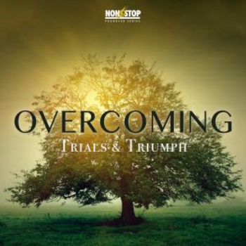 Overcoming - Trials & Triumph