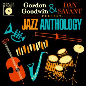 Gordon Goodwin & Dan Savant Present: Jazz Anthology