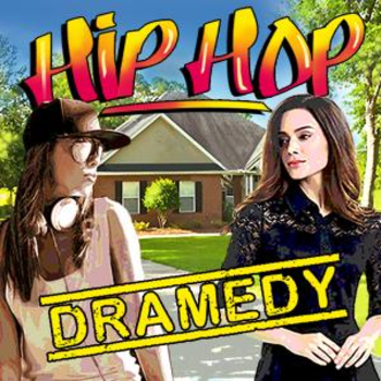 HIP HOP DRAMEDY