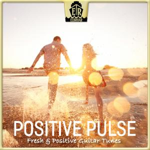 Positive Pulse - Fresh & Positive Guitar Tunes