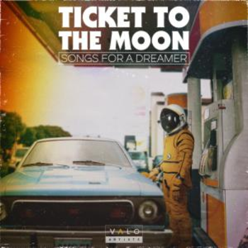 Ticket To The Moon - Songs For A Dreamer