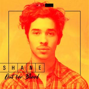 Shane - Out For Blood