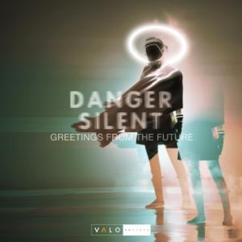Danger Silent - Greetings From The Future