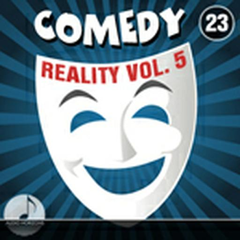Comedy 23 Reality Vol 5