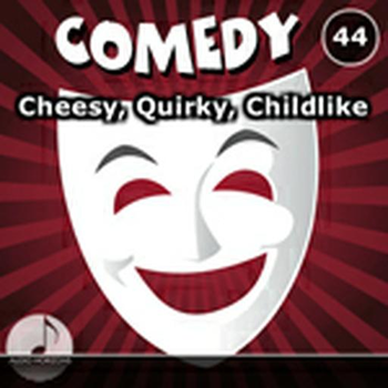 Comedy 44 Cheesy, Quirky, Childlike