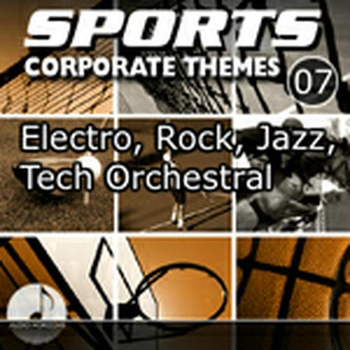 Sports, Corporate 07 Electro, Rock, Jazz, Tech, Orchestral