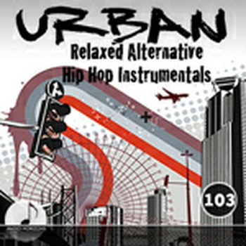 Urban 103 Relaxed Alternative Hip Hop Instrumentals