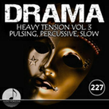 Drama 227 Heavy Tension Vol 3 Pulsing, Percussive, Slow