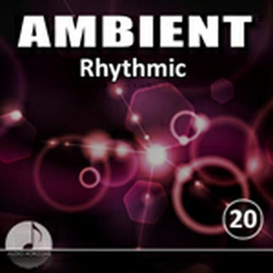 Ambient 20 Rhythmic