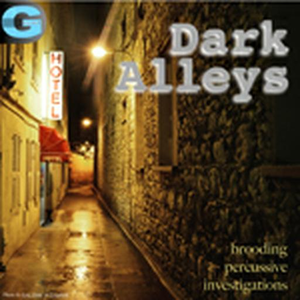 Dark Alleys - Brooding Percussive Investigations