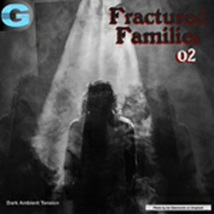 Fractured Families 02 - Dark Ambient Tension