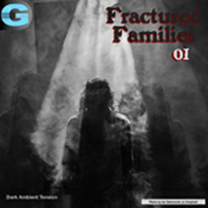 Fractured Families 01 - Dark Ambient Tension