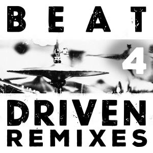 Beat Driven 4 Remixes
