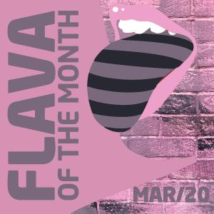 FLAVA Of The Month MAR 20