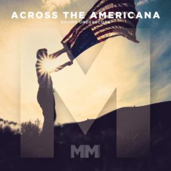  - Across The Americana - Drama Underscore