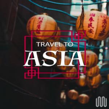 TRAVEL TO ASIA