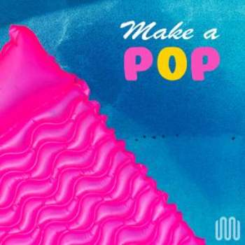 MAKE A POP