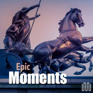 EPIC MOMENTS