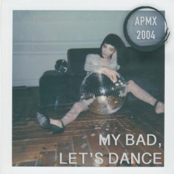 My Bad, Let's Dance (Pop EDM)