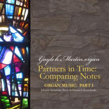 Partners in Time: Organ Music by Bach and Buxtehude, Part 1